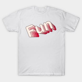 Fun - typography T-Shirt